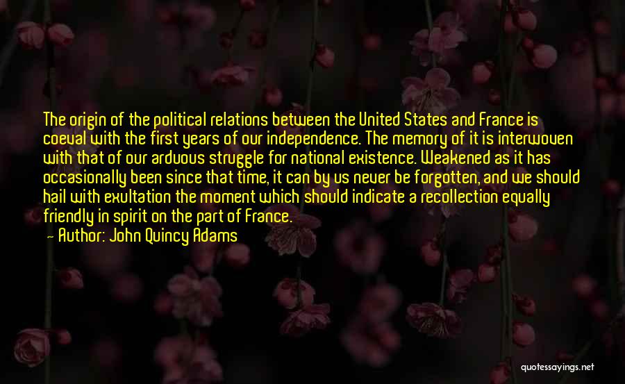 Never Be Forgotten Quotes By John Quincy Adams