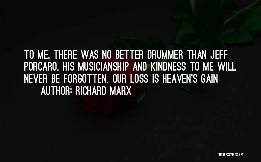 Never Be Forgotten Quotes By Richard Marx