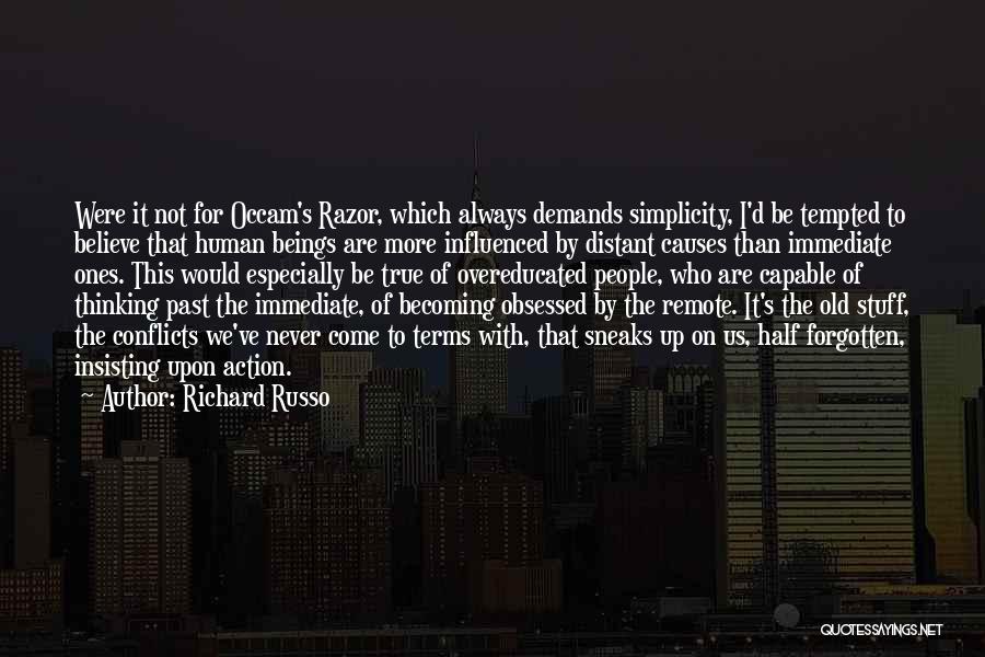 Never Be Forgotten Quotes By Richard Russo