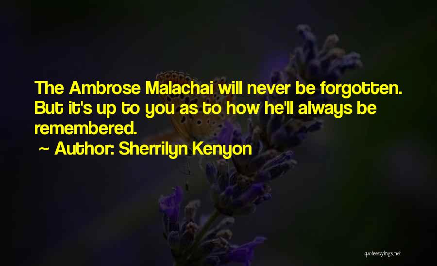 Never Be Forgotten Quotes By Sherrilyn Kenyon