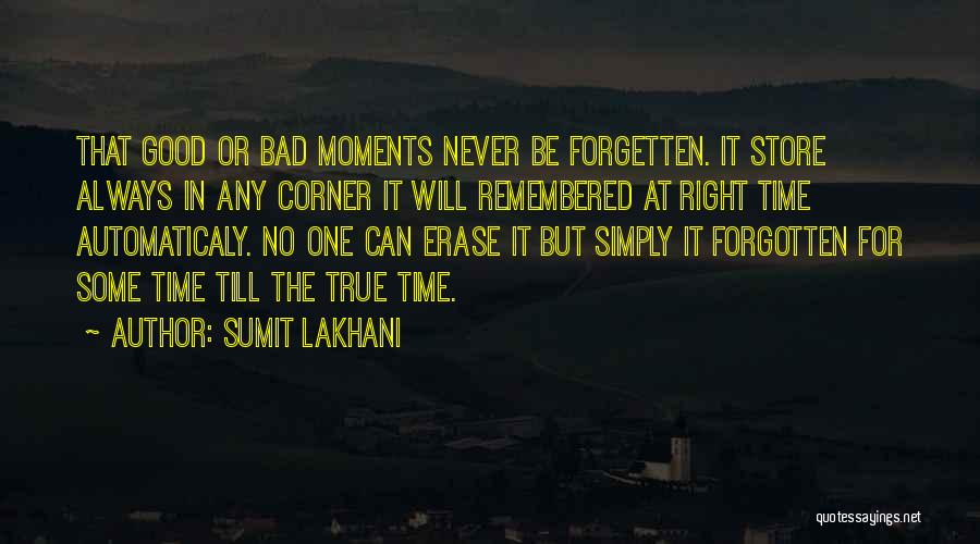 Never Be Forgotten Quotes By Sumit Lakhani