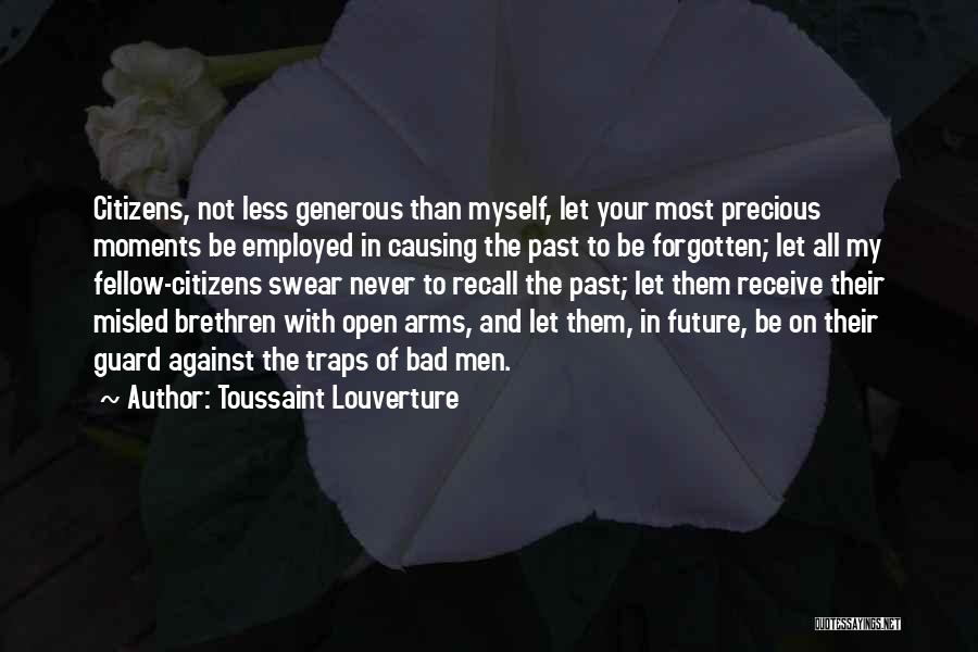 Never Be Forgotten Quotes By Toussaint Louverture