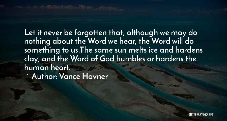 Never Be Forgotten Quotes By Vance Havner