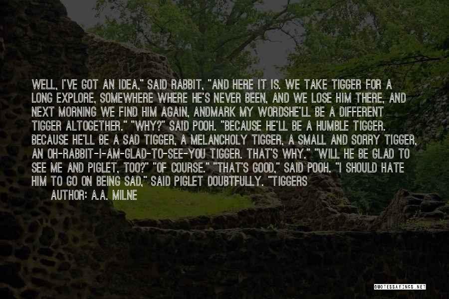 Never Be Sad Quotes By A.A. Milne