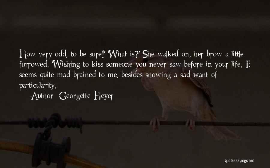 Never Be Sad Quotes By Georgette Heyer