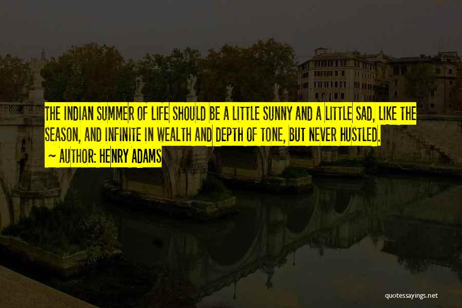 Never Be Sad Quotes By Henry Adams