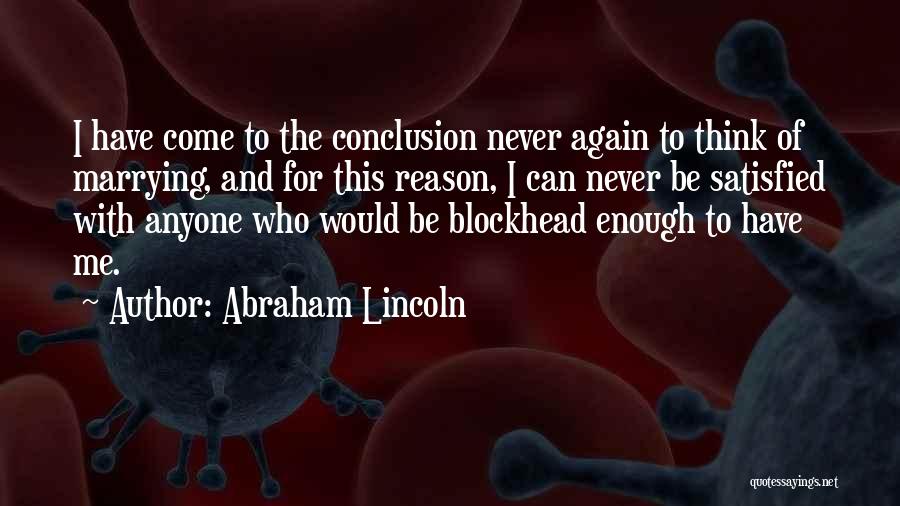 Never Be Satisfied Quotes By Abraham Lincoln