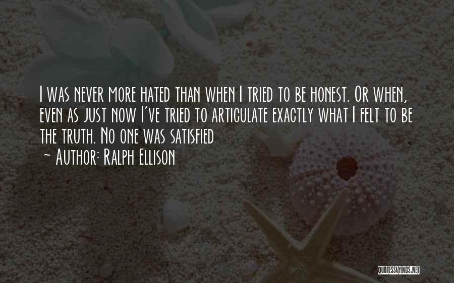 Never Be Satisfied Quotes By Ralph Ellison