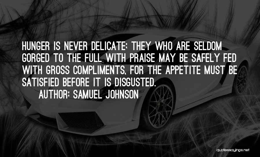 Never Be Satisfied Quotes By Samuel Johnson