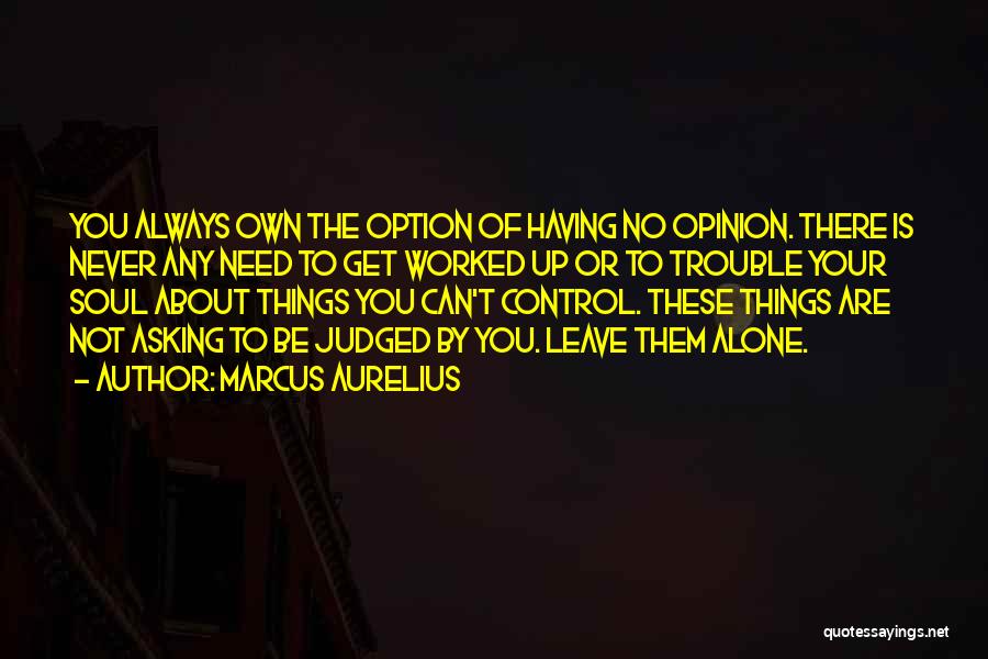 Never Be Someone's Option Quotes By Marcus Aurelius