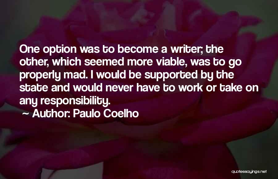 Never Be Someone's Option Quotes By Paulo Coelho