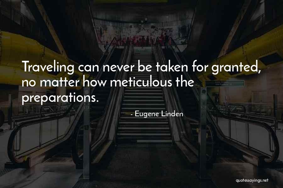 Never Be Taken For Granted Quotes By Eugene Linden Never Be Taken For Granted Quotes By Eugene Linden
