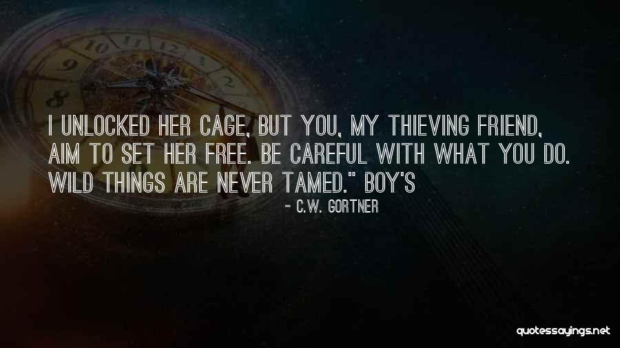 Never Be Tamed Quotes By C.W. Gortner Never Be Tamed Quotes By C.W. Gortner
