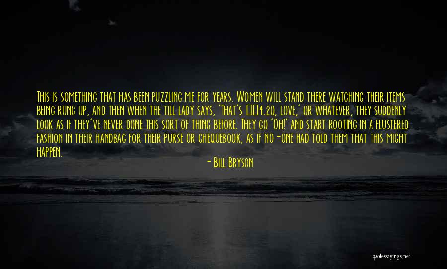 Never Been A Lady Quotes By Bill Bryson Never Been A Lady Quotes By Bill Bryson