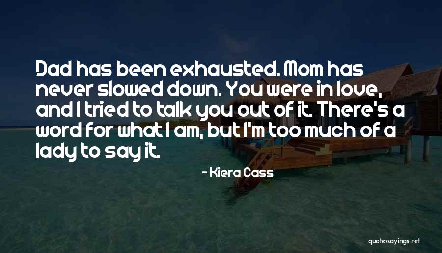 Never Been A Lady Quotes By Kiera Cass Never Been A Lady Quotes By Kiera Cass