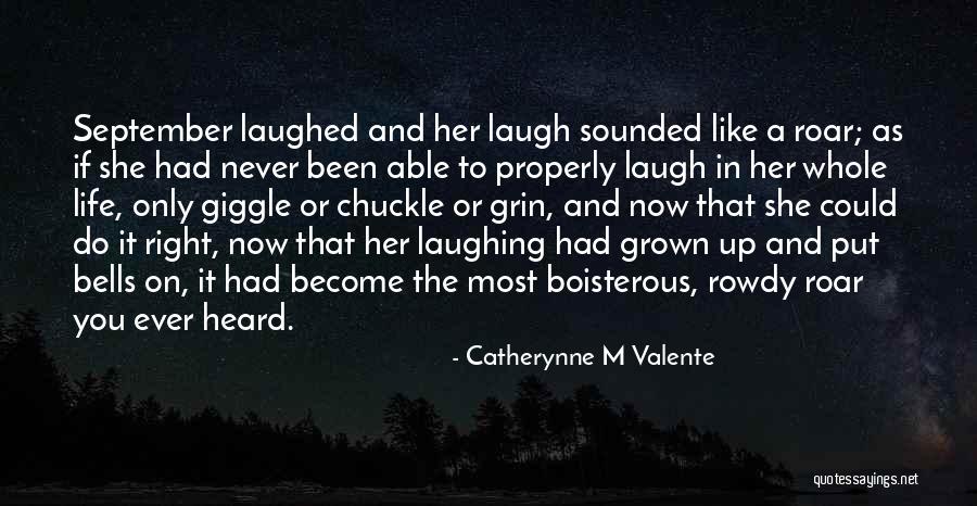 Never Been Heard Quotes By Catherynne M Valente