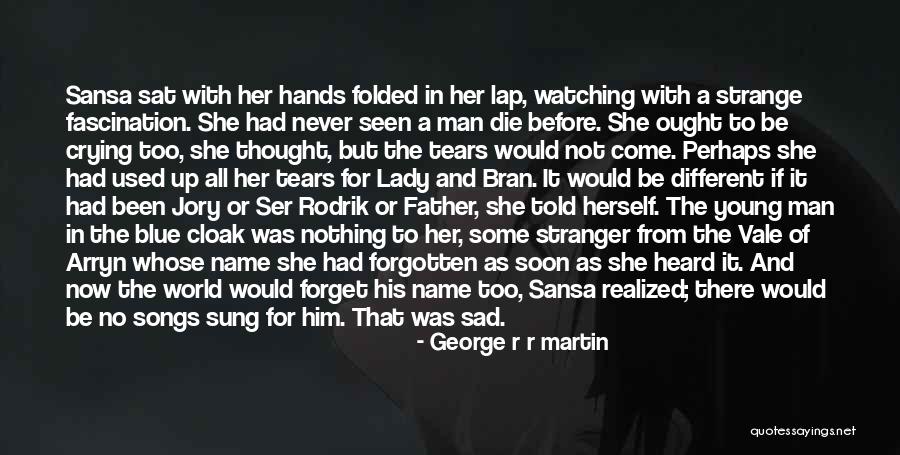 Never Been Heard Quotes By George R R Martin Never Been Heard Quotes By George R R Martin