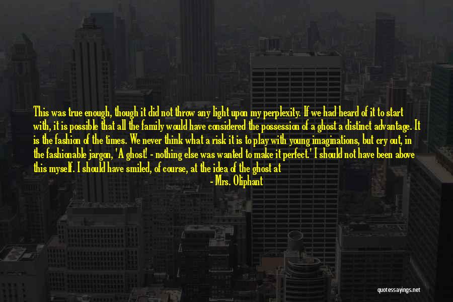 Never Been Heard Quotes By Mrs. Oliphant Never Been Heard Quotes By Mrs. Oliphant