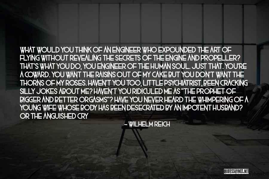 Never Been Heard Quotes By Wilhelm Reich Never Been Heard Quotes By Wilhelm Reich