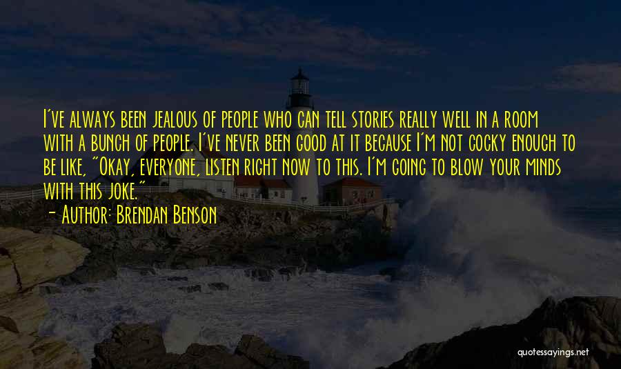 Never Been Jealous Quotes By Brendan Benson