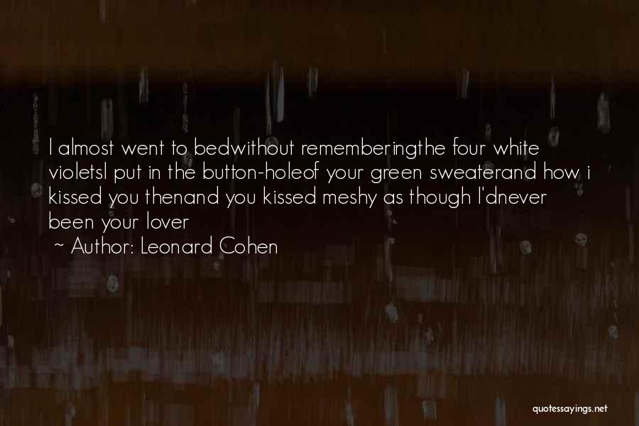 Never Been Kissed Love Quotes By Leonard Cohen