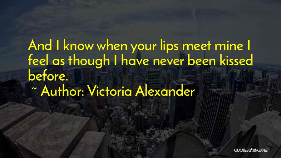 Never Been Kissed Love Quotes By Victoria Alexander