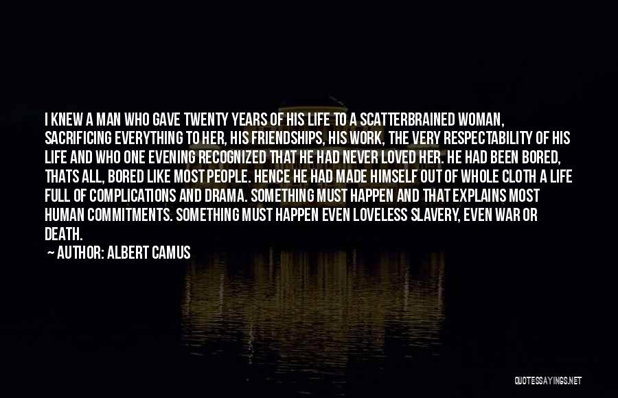 Never Been Loved Quotes By Albert Camus