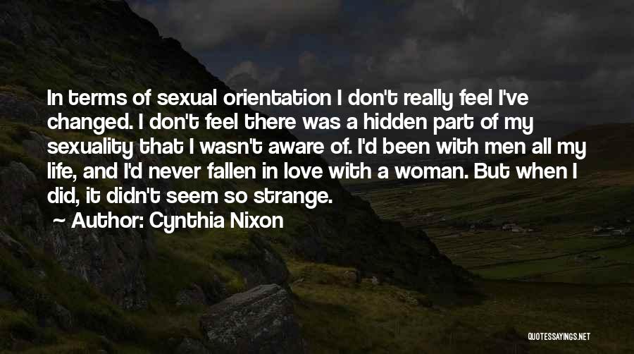 Never Been So In Love Quotes By Cynthia Nixon Never Been So In Love Quotes By Cynthia Nixon