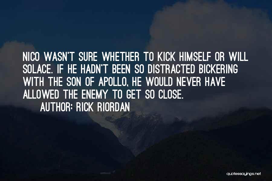 Never Been So Sure Quotes By Rick Riordan