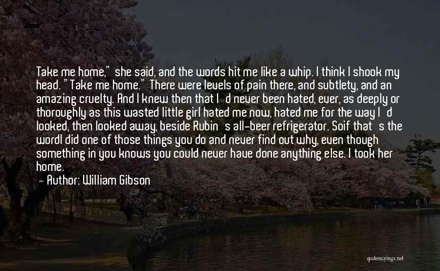 Never Been There For Me Quotes By William Gibson