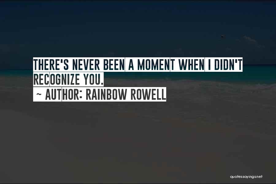 Never Been There Quotes By Rainbow Rowell