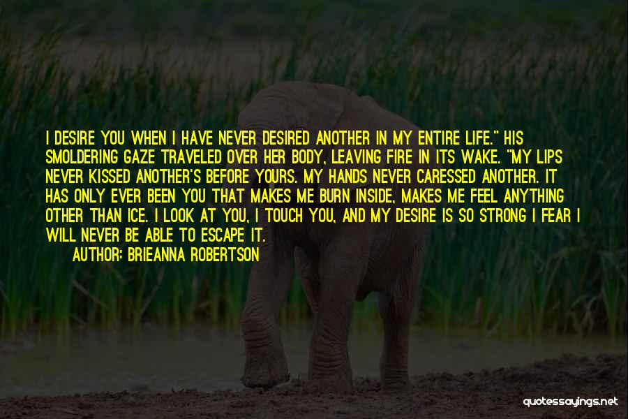 Never Been Yours Quotes By Brieanna Robertson