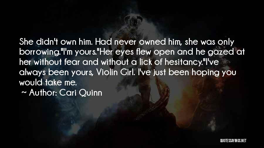 Never Been Yours Quotes By Cari Quinn