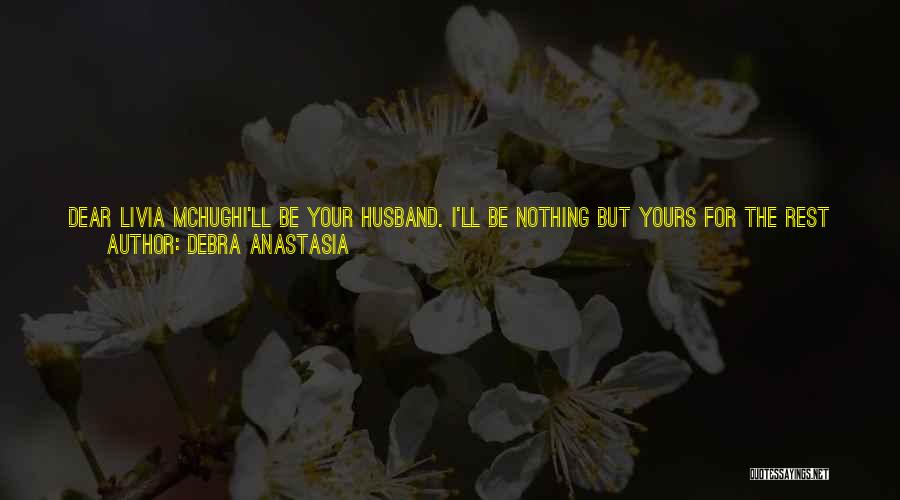 Never Been Yours Quotes By Debra Anastasia