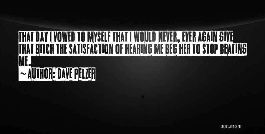 Never Beg Quotes By Dave Pelzer