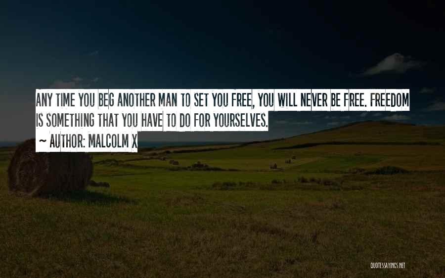 Never Beg Quotes By Malcolm X