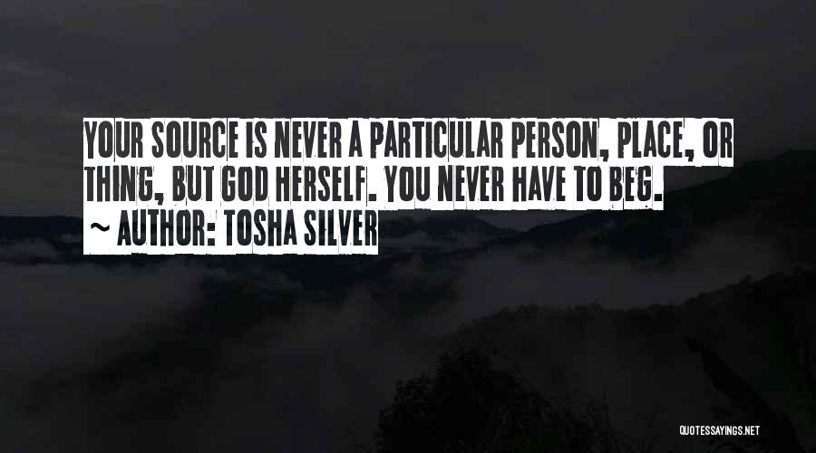 Never Beg Quotes By Tosha Silver