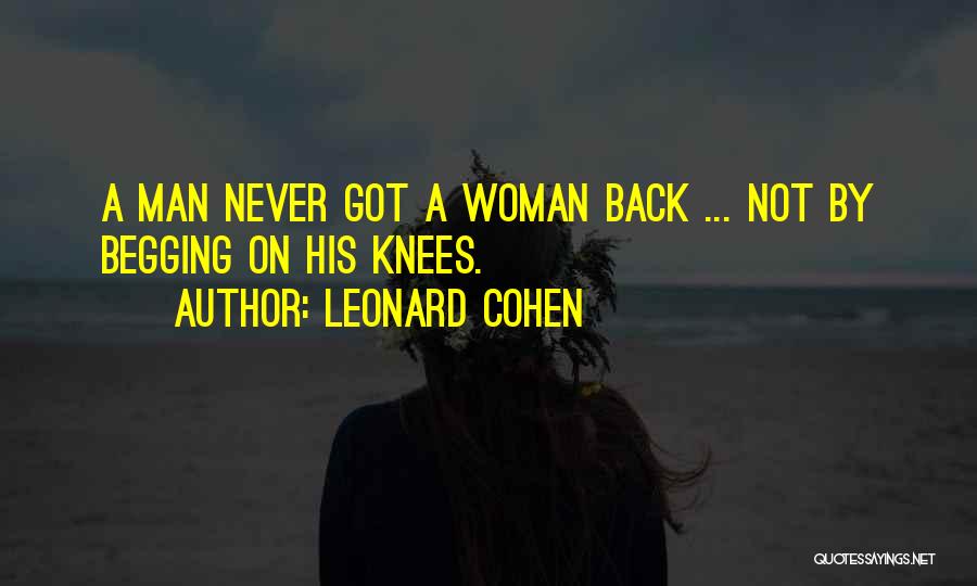 Never Begging Quotes By Leonard Cohen