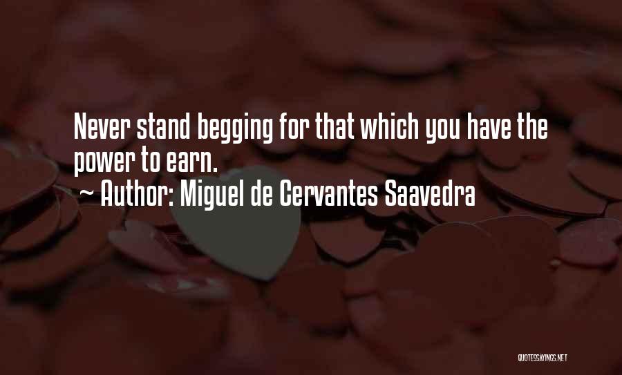 Never Begging Quotes By Miguel De Cervantes Saavedra
