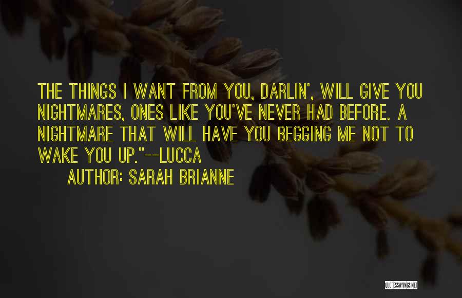 Never Begging Quotes By Sarah Brianne