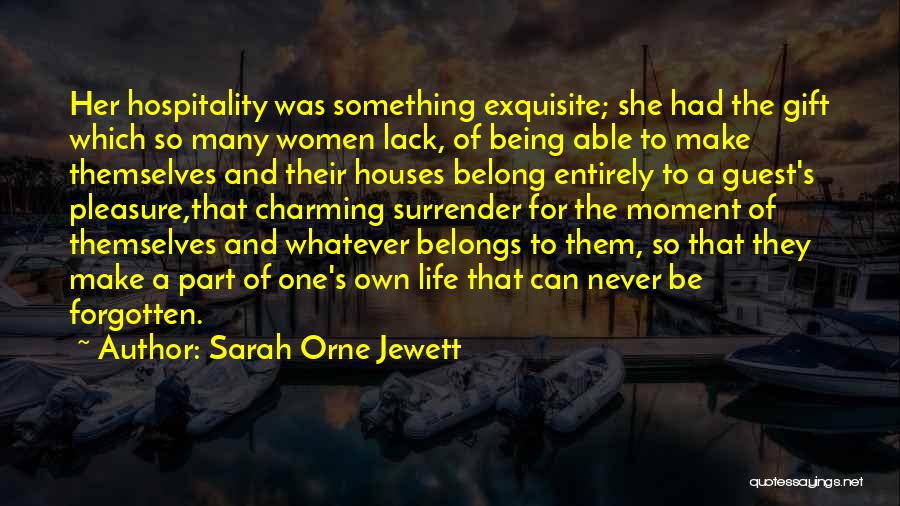 Never Being Able To Please Someone Quotes By Sarah Orne Jewett