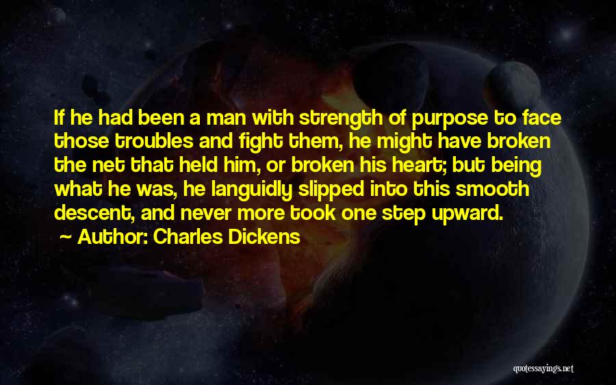 Never Being Broken Quotes By Charles Dickens