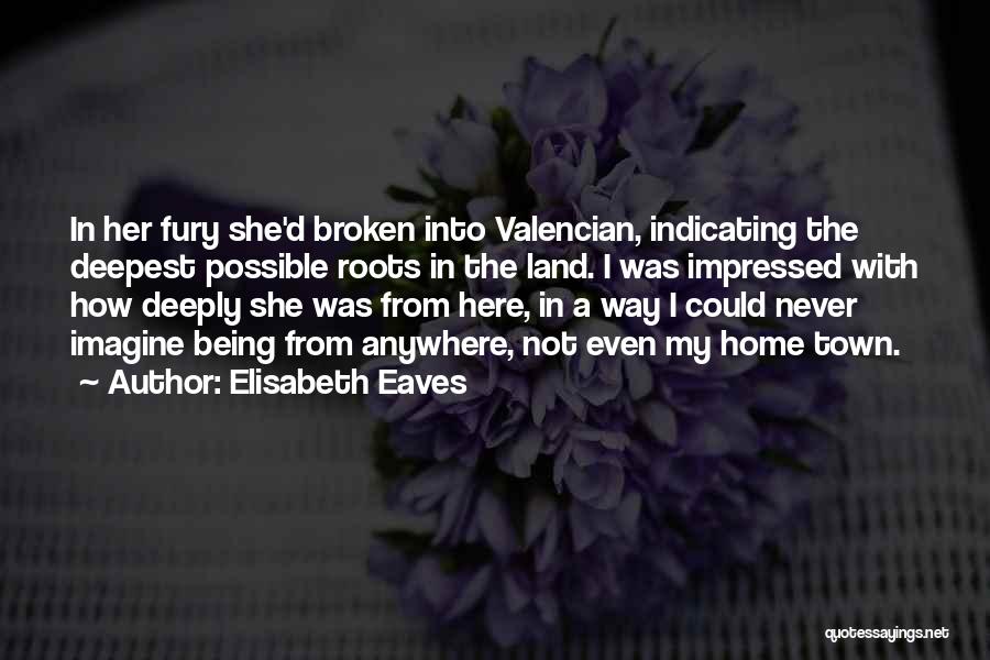 Never Being Broken Quotes By Elisabeth Eaves