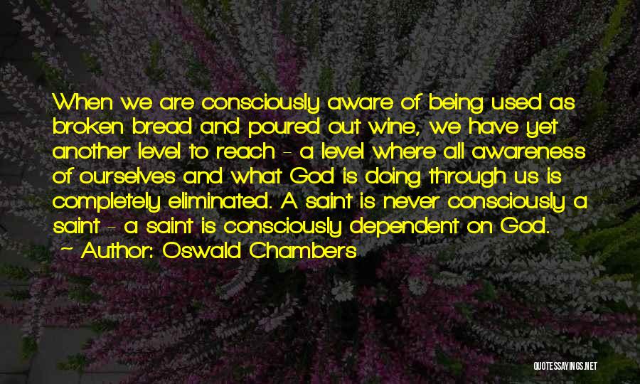 Never Being Broken Quotes By Oswald Chambers