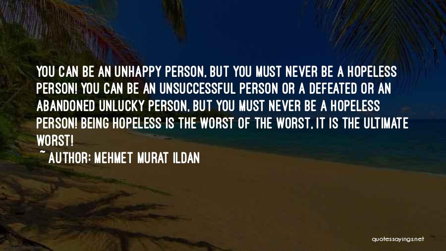 Never Being Defeated Quotes By Mehmet Murat Ildan