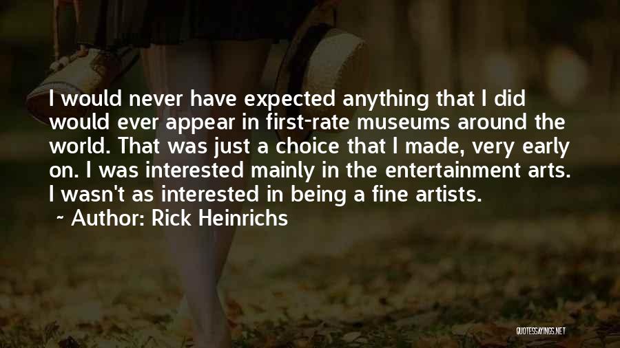 Never Being First Choice Quotes By Rick Heinrichs