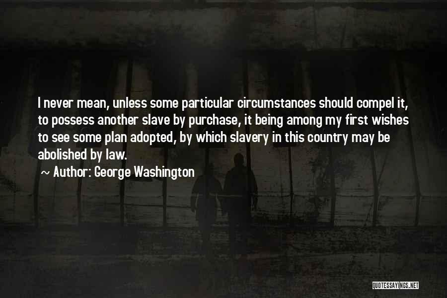 Never Being First Quotes By George Washington