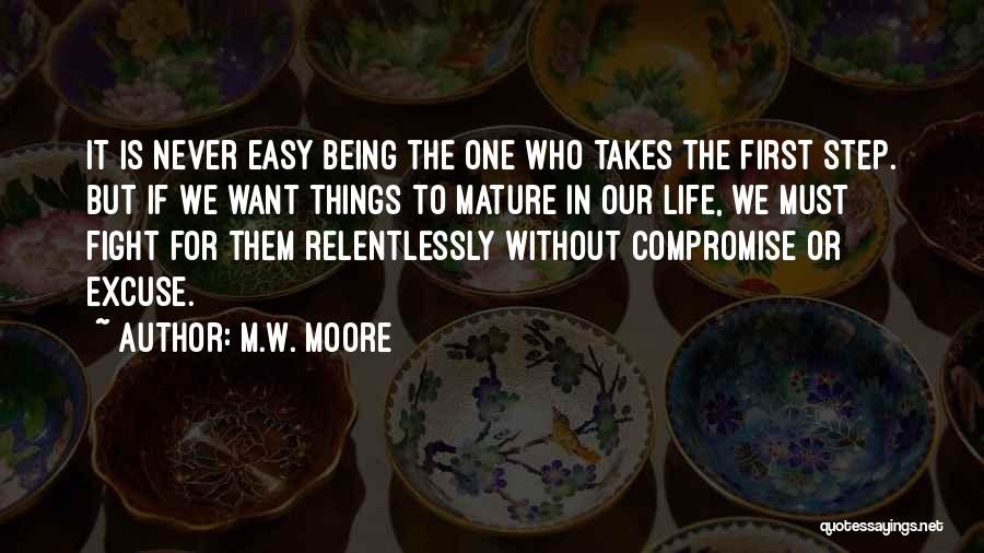 Never Being First Quotes By M.W. Moore