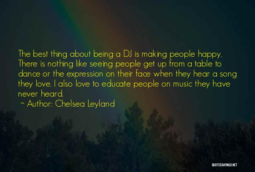 Never Being Happy Quotes By Chelsea Leyland
