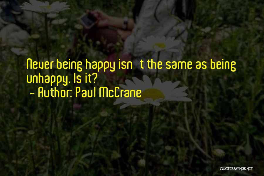 Never Being Happy Quotes By Paul McCrane